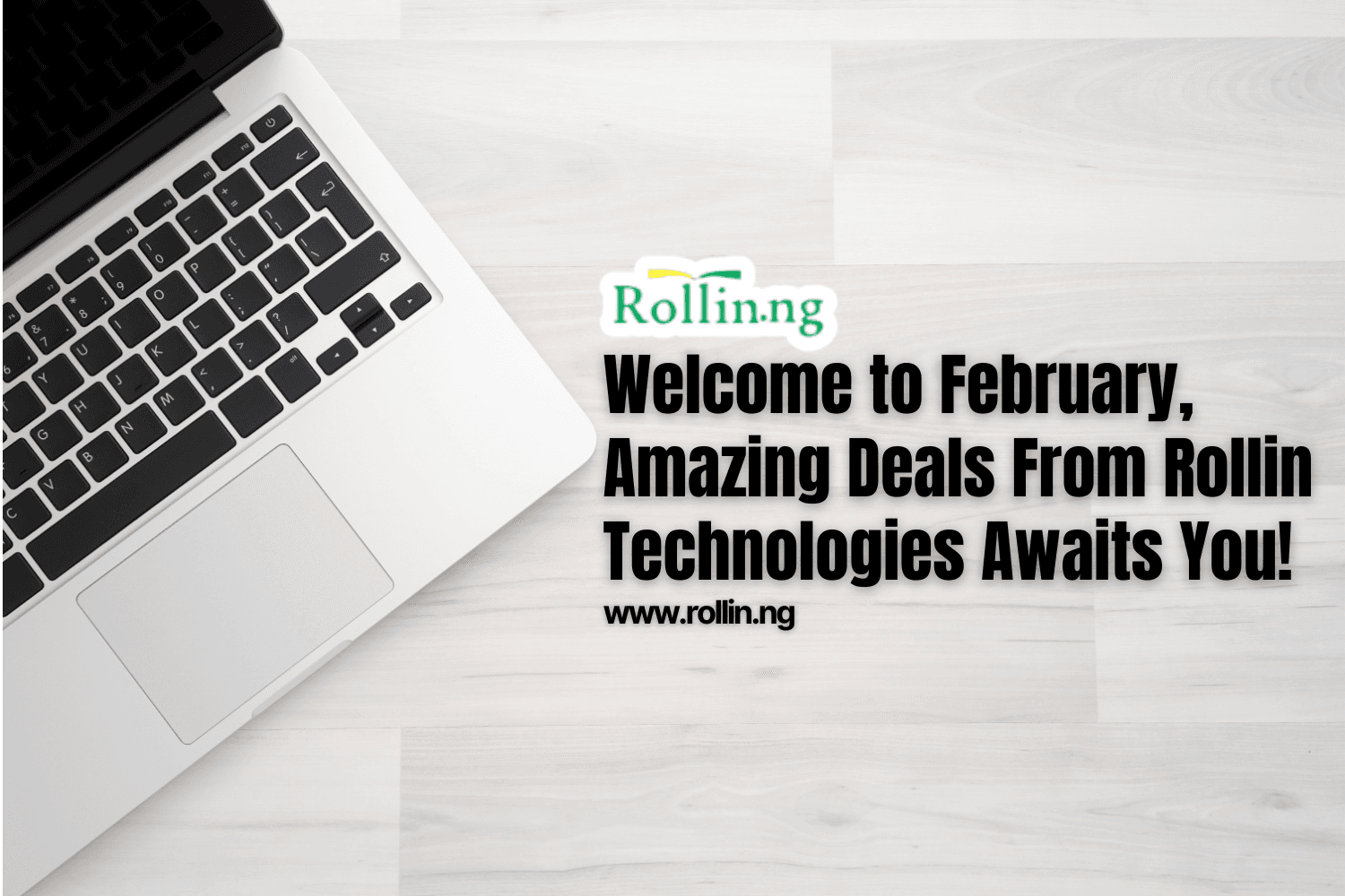 Welcome to February, Amazing Deals From Rollin Technologies!