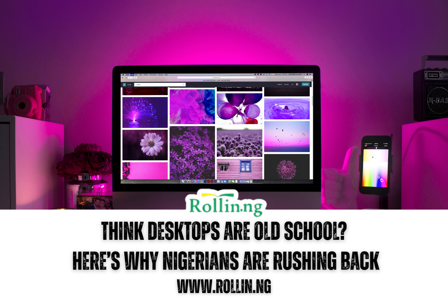 Think Desktops Are Old School Here’s Why Nigerians Are Rushing Back